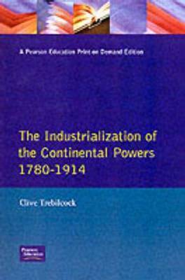 Industrialisation of the Continental Powers 1780-1914, The by Clive Trebilcock image