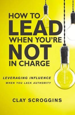 How to Lead When You're Not in Charge image