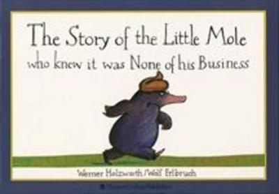 The Story of the Little Mole Who Knew it Was None of His Business by Wolf Erlbruch image
