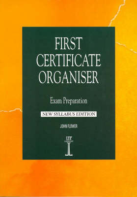 First Certificate Organiser: New Syllabus Edition by John Flower image