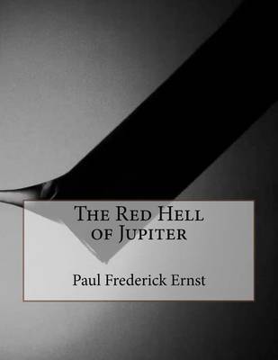 The Red Hell of Jupiter by Paul Frederick Ernst image