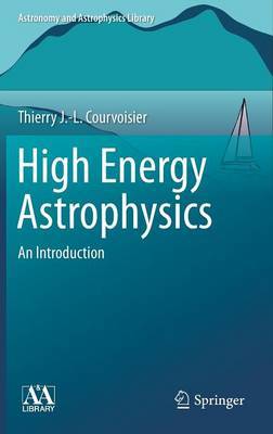 High Energy Astrophysics by Theirry J. -L. Courvoisier image