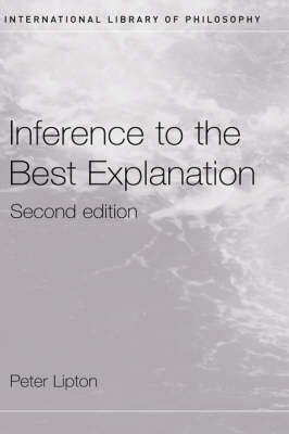 Inference to the Best Explanation on Hardback by Peter Lipton