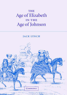 The Age of Elizabeth in the Age of Johnson by Jack Lynch image