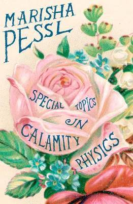 Special Topics in Calamity Physics by Marisha Pessl image