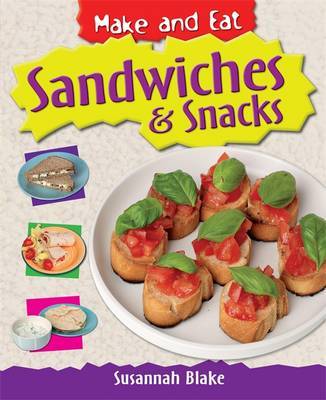 Make & Eat: Sandwiches and Snacks on Hardback by Susannah Blake