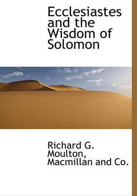 Ecclesiastes and the Wisdom of Solomon on Hardback by Richard G Moulton