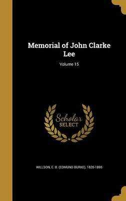 Memorial of John Clarke Lee; Volume 15 image