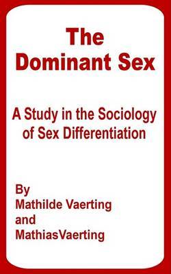 The Dominant Sex: A Study in the Sociology of Sex Differentiation by Mathilde Vaerting image