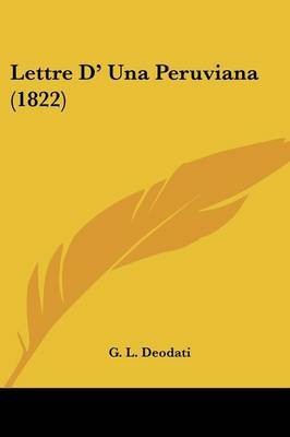 Lettre D' Una Peruviana (1822) on Paperback by G L Deodati