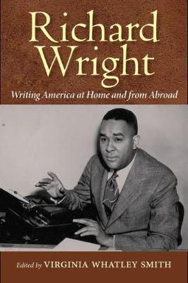 Richard Wright Writing America at Home and from Abroad image