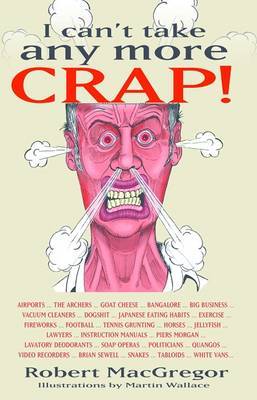 I Can't Take Any More Crap! by Robert MacGregor image
