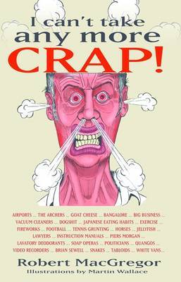 I Can't Take Any More Crap! on Paperback by Robert MacGregor