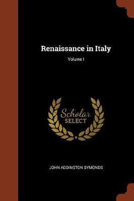 Renaissance in Italy; Volume I image