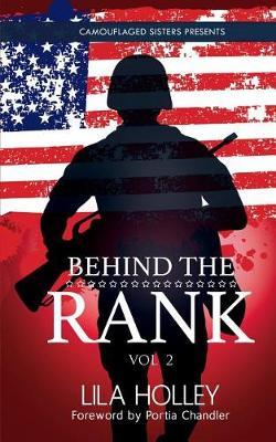 Behind the Rank, Volume 2 by Lila Holley image