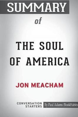 Summary of the Soul of America by Jon Meacham by Bookhabits image