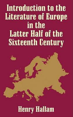 Introduction to the Literature of Europe in the Latter Half of the 16th Century by Henry Hallam image
