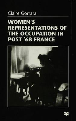 Women's Representations of the Occupation in Post-68 France by Claire Gorrara image