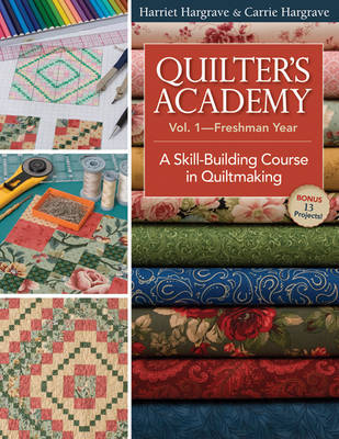 Quilters Academy Vol 1 - Freshman Year by Harriet Hargrave image