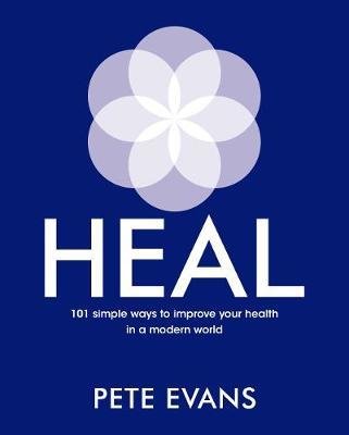 Heal: 101 simple ways to improve your health in a modern world image