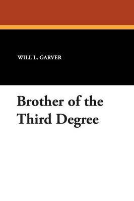 Brother of the Third Degree by Will L Garver image