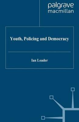 Youth, Policing and Democracy by Ian Loader image