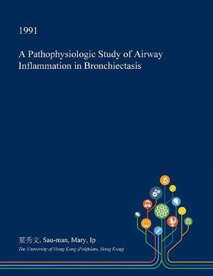 A Pathophysiologic Study of Airway Inflammation in Bronchiectasis image