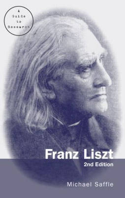 Franz Liszt: A Guide to Research by Michael Saffle image