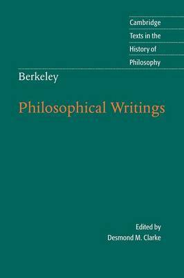 Berkeley: Philosophical Writings by Desmond M Clarke