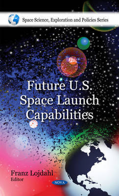 Future U.S. Space Launch Capabilities on Hardback