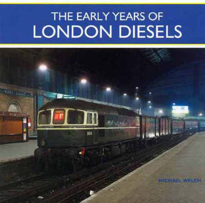 The Early Years of London Diesels by Michael Welch image