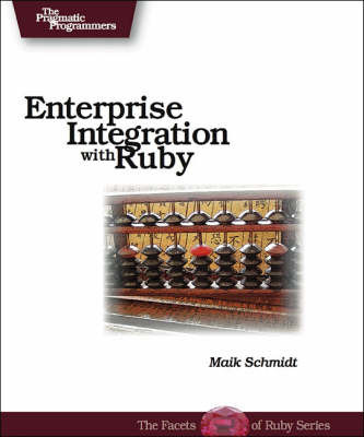 Enterprise Integration with Ruby by Maik Schmidt image