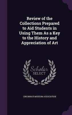 Review of the Collections Prepared to Aid Students in Using Them as a Key to the History and Appreciation of Art image