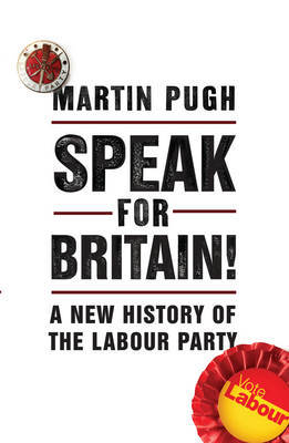 Speak for Britain! A New History of the Labour Party image