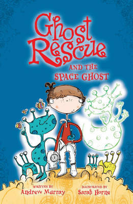 Ghost Rescue and the Space Ghost by Andrew Murray image