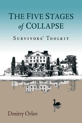The Five Stages of Collapse by Dmitry Orlov image