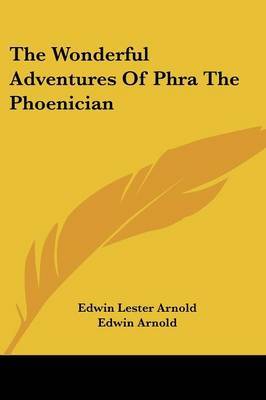 The Wonderful Adventures of Phra the Phoenician on Paperback by Edwin Lester Linden Arnold