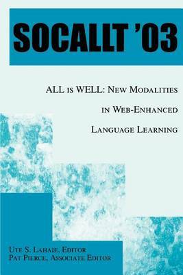 Socallt '03: All Is Well: New Modalities in Web-Enhanced Language Learning image