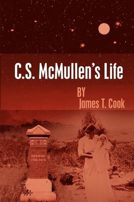C.S. McMullen's Life by James T. Cook image