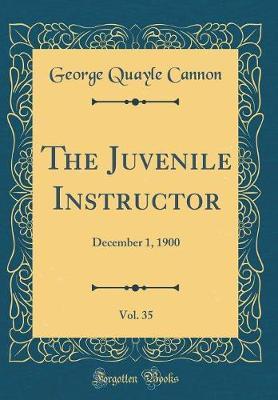 The Juvenile Instructor, Vol. 35 by George Quayle Cannon image