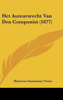 Het Auteursrecht Van Den Componist (1877) by Henricus Anastasius Viotta image