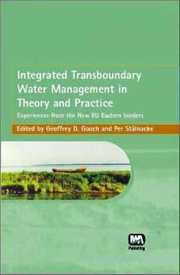 Integrated Transboundary Water Management in Theory and Practice on Hardback by Geoffrey D. Gooch