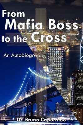 From Mafia Boss to the Cross by Dr. Bruno Caporrimo image