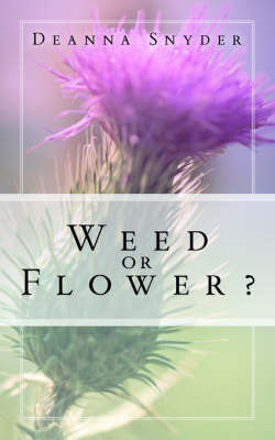 Weed or Flower by Deanna Snyder image