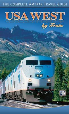 USA West by Train: The Complete Amtrak Travel Guide by Chris Hanus image