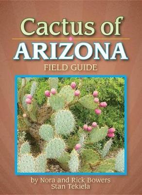 Cactus of Arizona Field Guide by Nora Bowers image