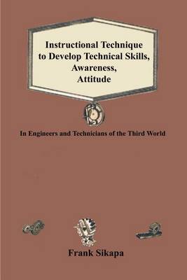 Instructional Technique to Develop Technical Skills, Awareness, Attitude by Frank Sikapa image