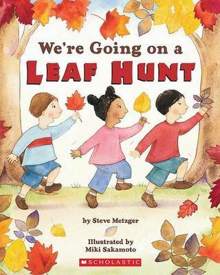 We're Going on a Leaf Hunt by Steve Metzger