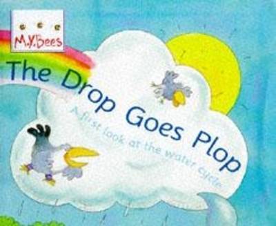 Little Bees: The Drop Goes Plop by Sam Godwin image