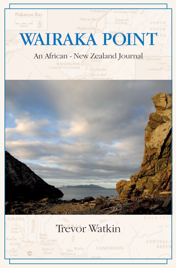 Wairaka Point: An African - New Zealand Journal on Hardback by Trevor Watkin